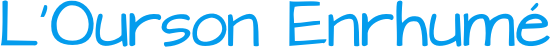 L'Ourson Enrhumé